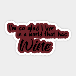 Wine, I'm so glad I live in a world that has Sticker